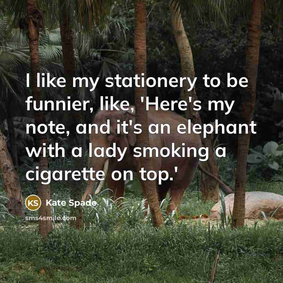 “I like my stationery to be funnier, like, 'Here's my…” quote by Kate Spade