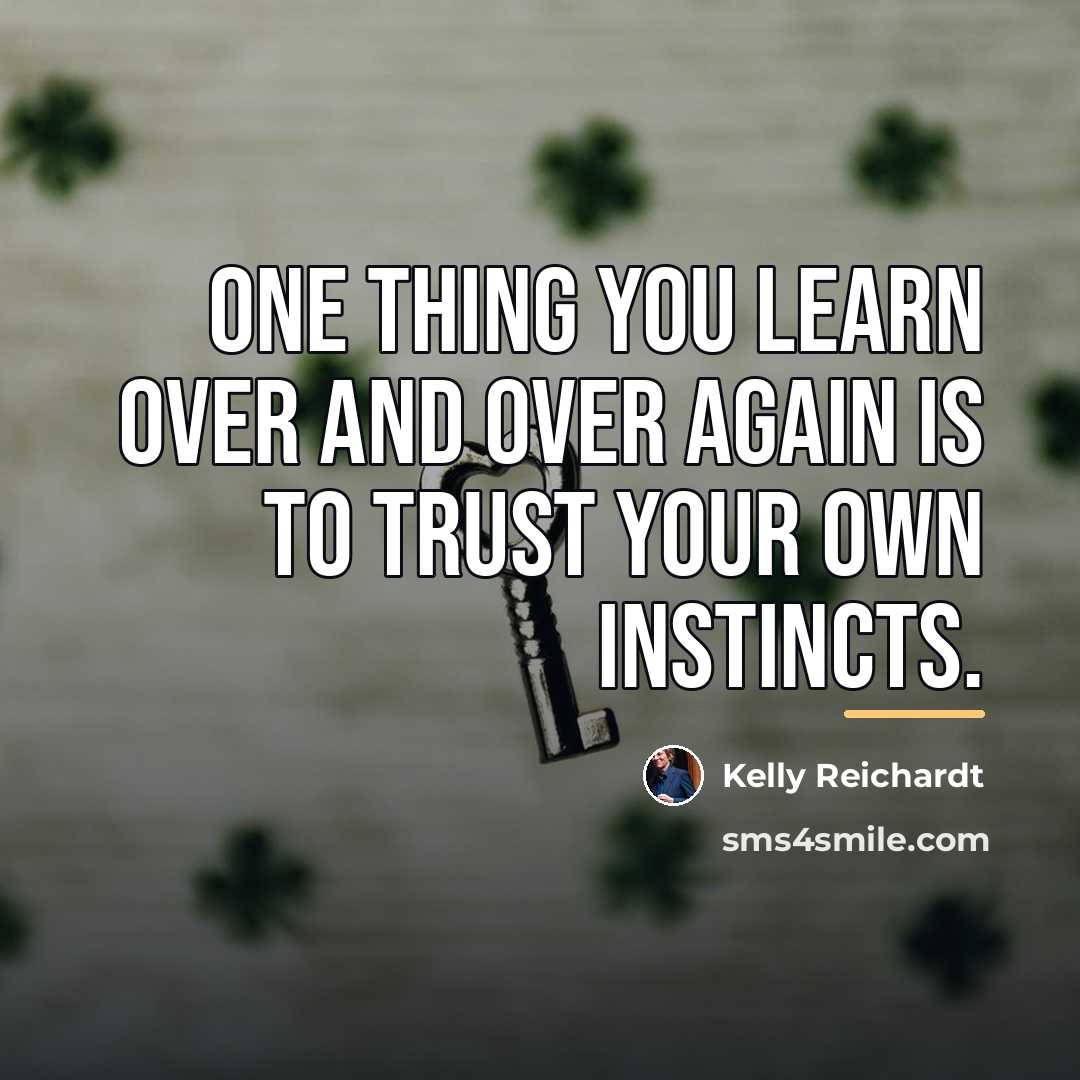 “One thing you learn over and over again is to…” quote by Kelly Reichardt