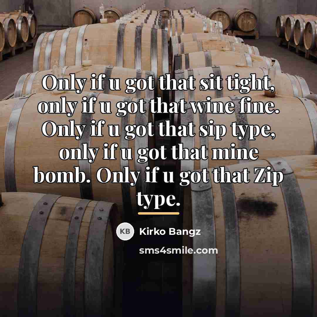 “Only if u got that sit tight, only if u…” quote by Kirko Bangz