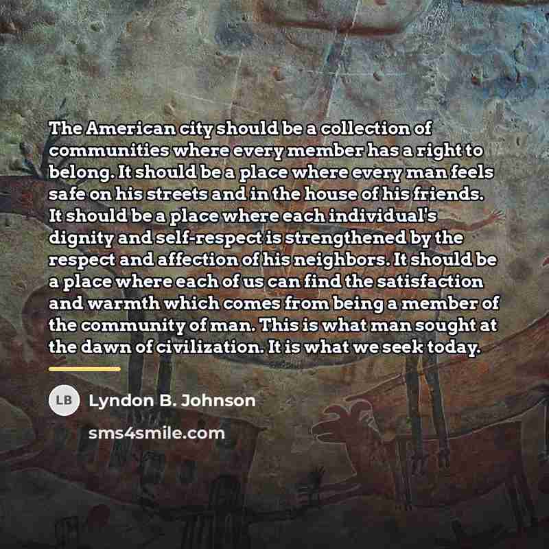 “The American city should be a collection of communities where…” quote by Lyndon B. Johnson