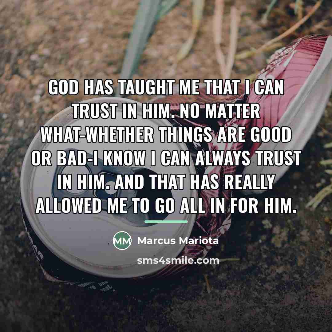 “God has taught me that I can trust in Him.…” quote by Marcus Mariota
