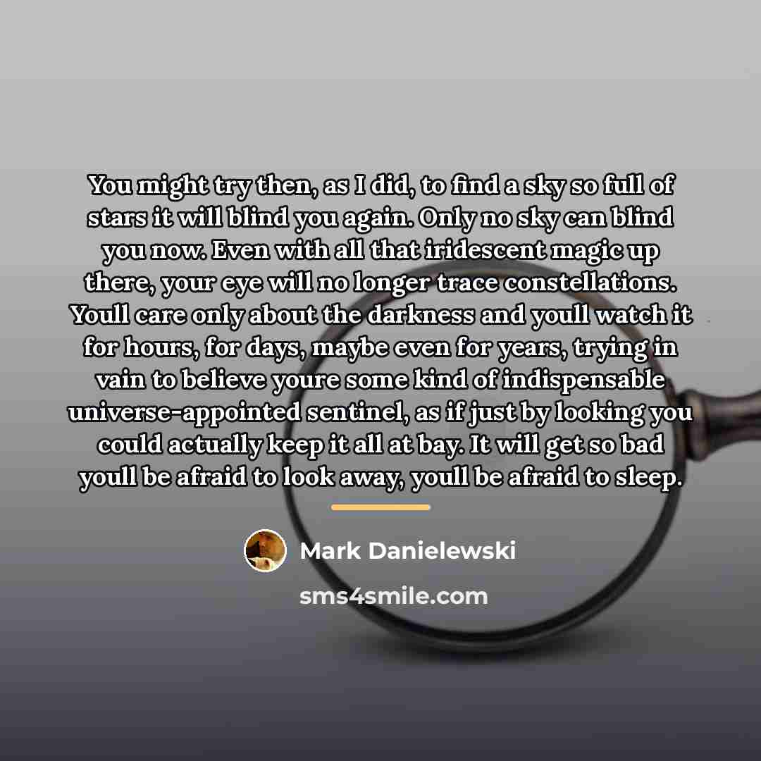 “You might try then, as I did, to find a…” quote by Mark Danielewski