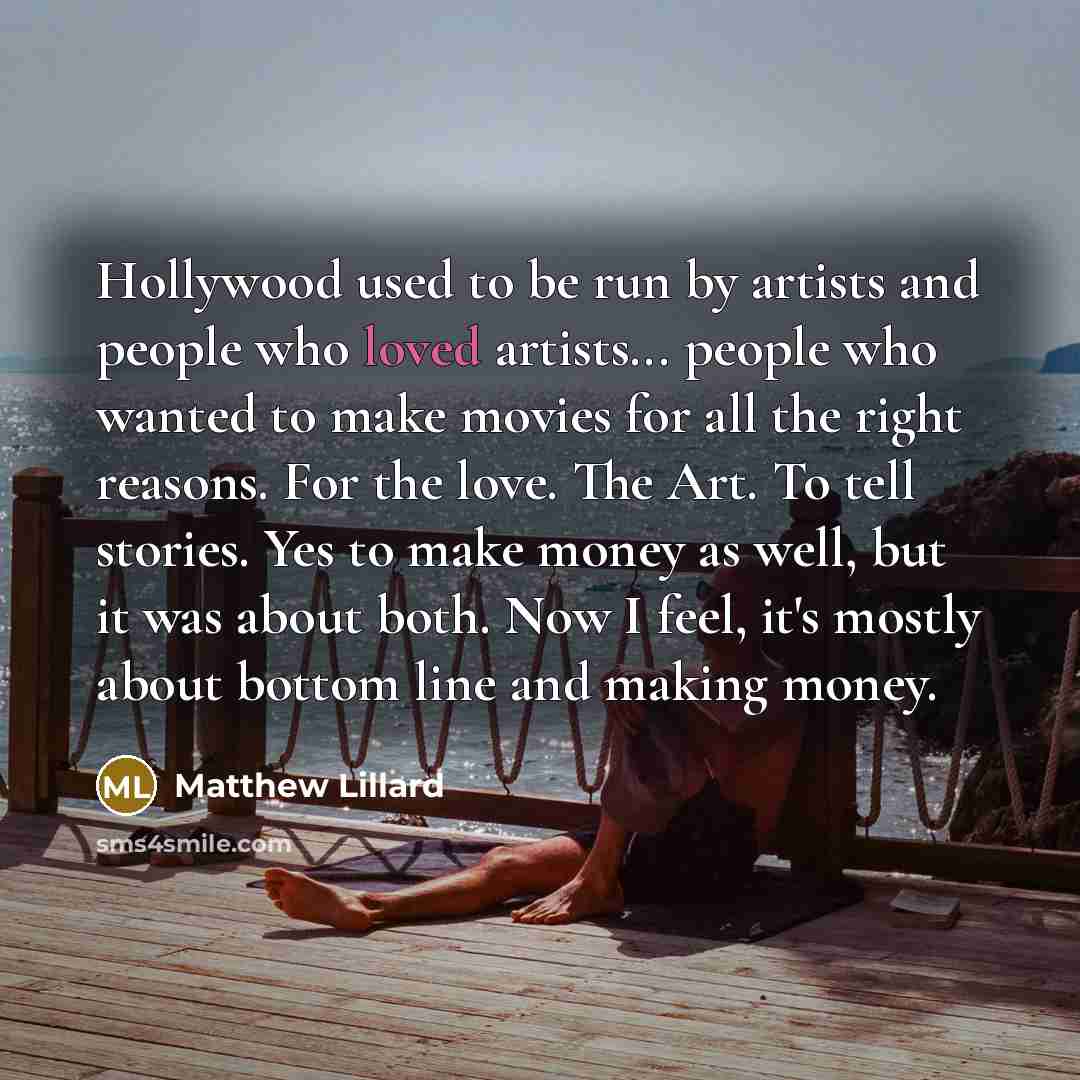 “Hollywood used to be run by artists and people who…” quote by Matthew Lillard