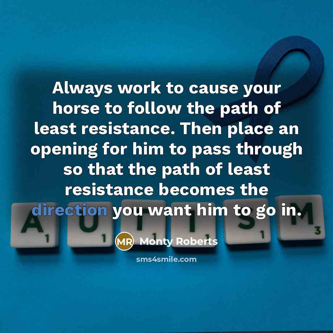 “Always work to cause your horse to follow the path…” quote by Monty Roberts