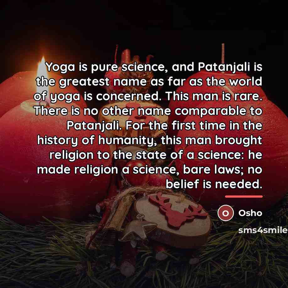 “Yoga is pure science, and Patanjali is the greatest name…” quote by OSHO