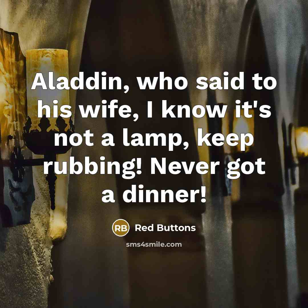 “Aladdin, who said to his wife, I know it's not…” quote by Red Buttons