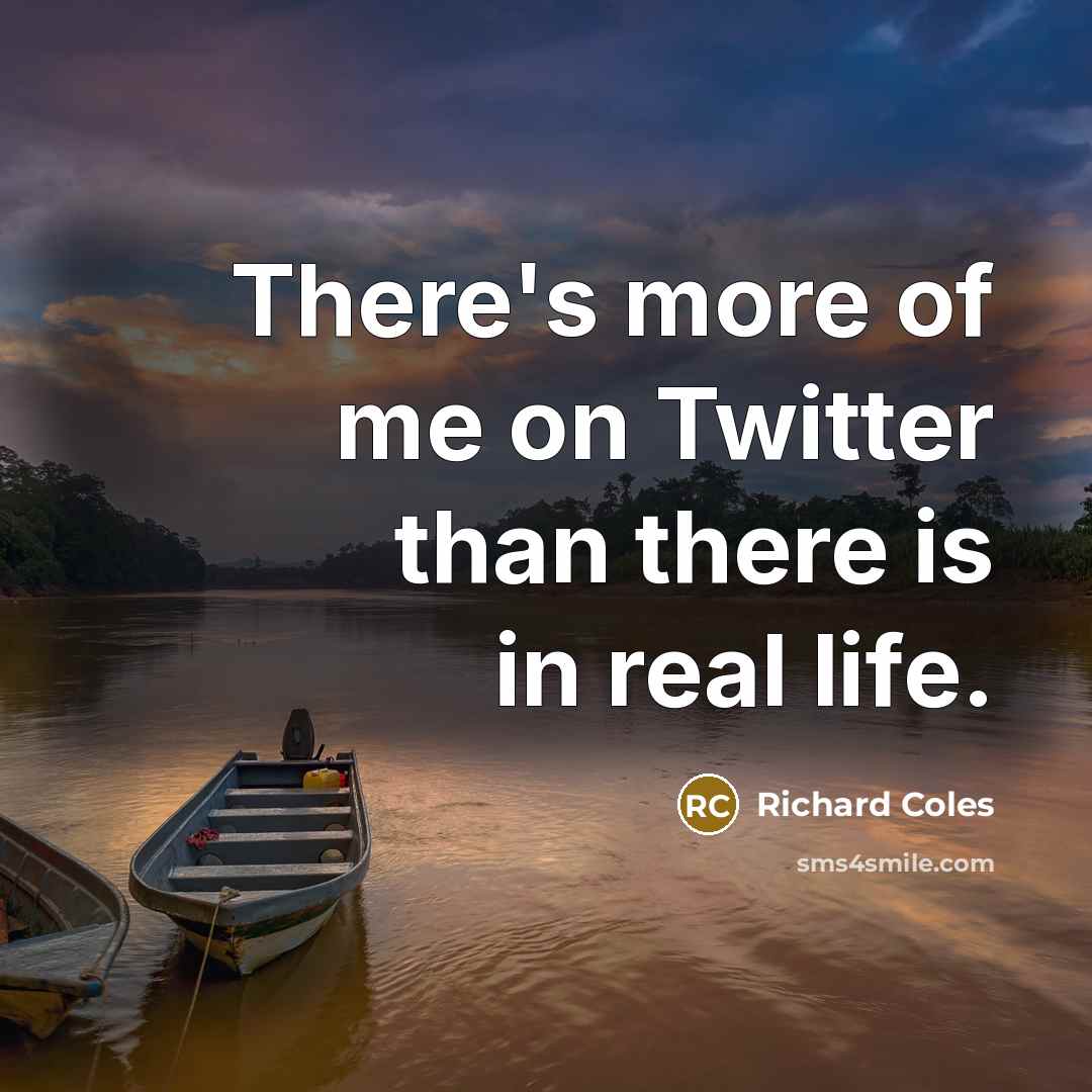 “There's more of me on Twitter than there is in…” quote by Richard Coles