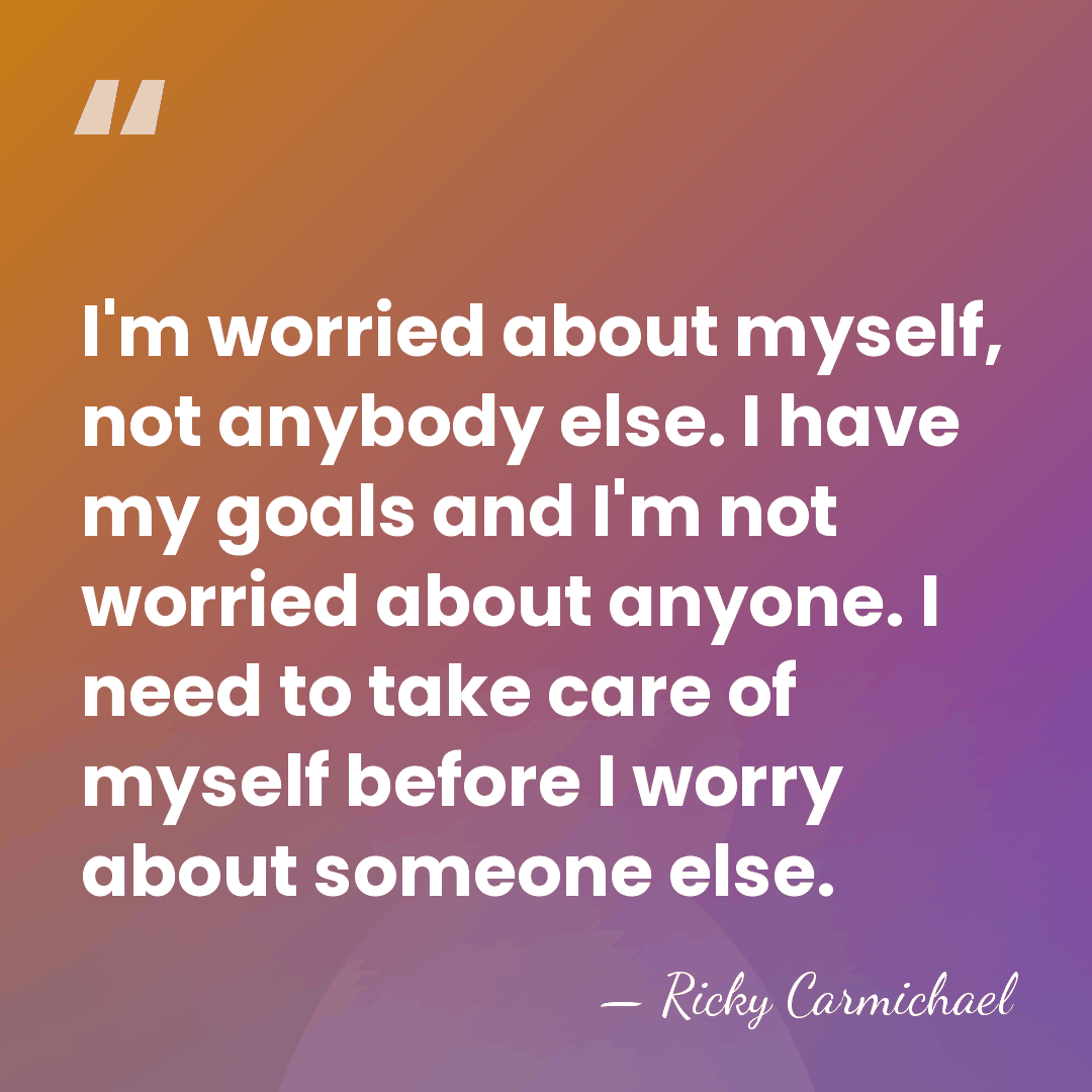 I'm worried about myself, not anybody else. I have my goals and&hellip; - Ricky Carmichael