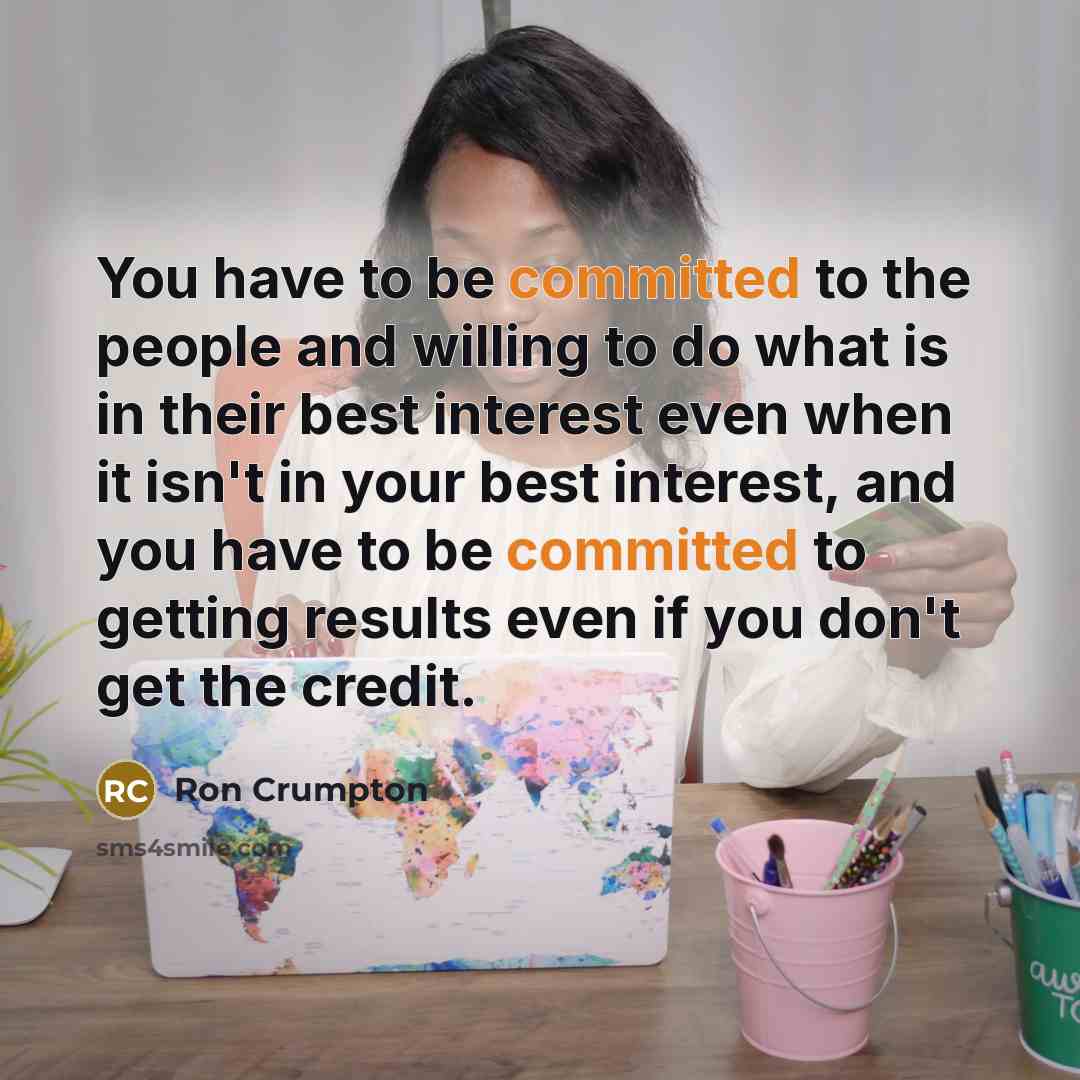 “You have to be committed to the people and willing…” quote by Ron Crumpton