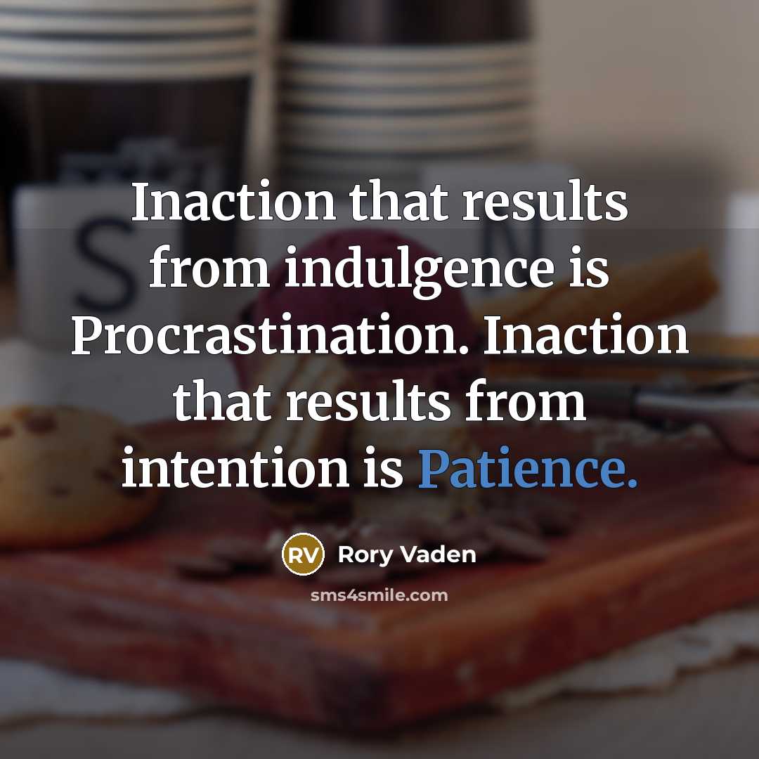 “Inaction that results from indulgence is Procrastination. Inaction that results…” quote by Rory Vaden