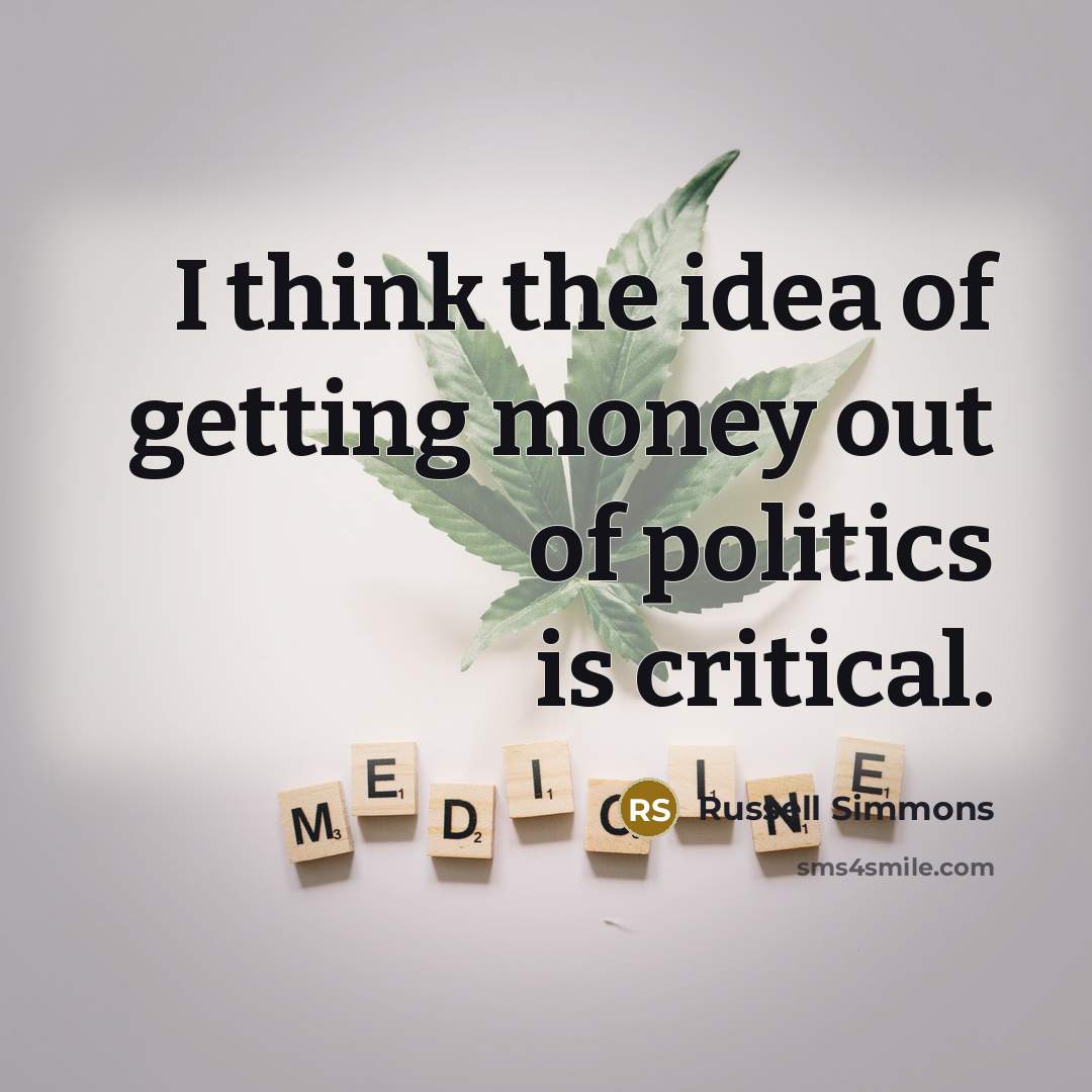 “I think the idea of getting money out of politics…” quote by Russell Simmons