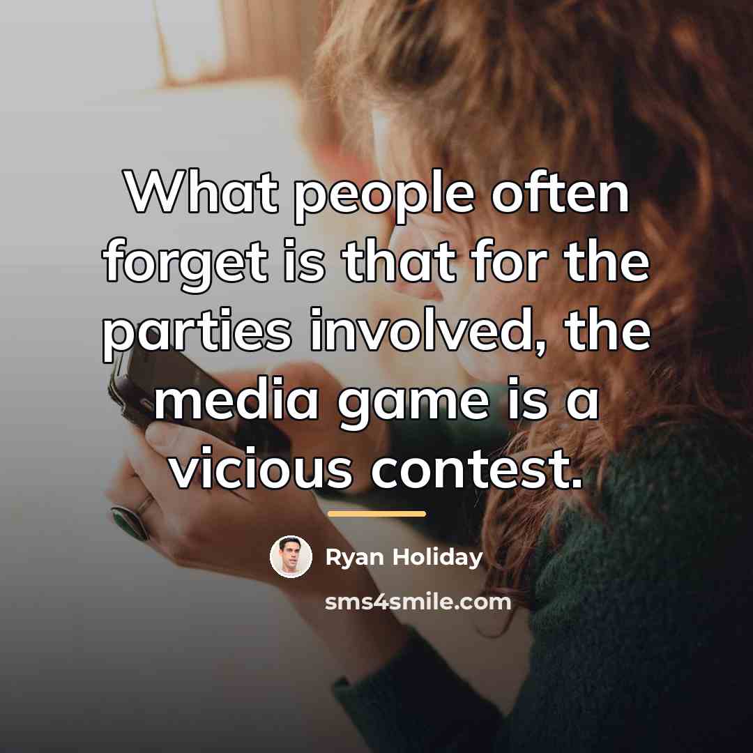 “What people often forget is that for the parties involved,…” quote by Ryan Holiday