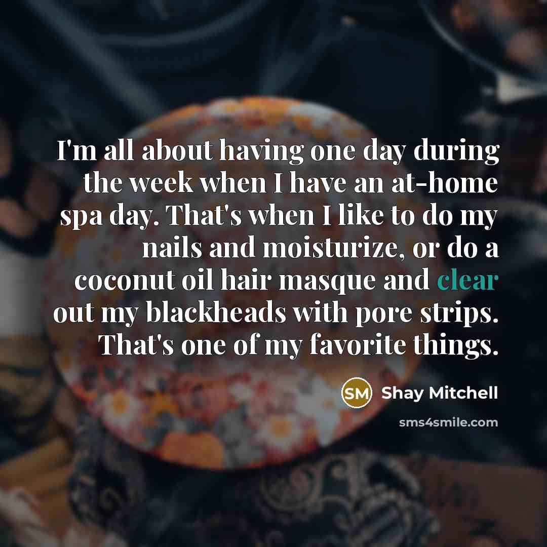 “I'm all about having one day during the week when…” quote by Shay Mitchell
