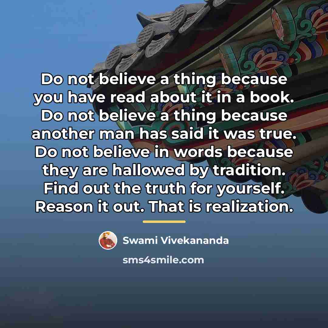 “Do not believe a thing because you have read about…” quote by Swami Vivekananda