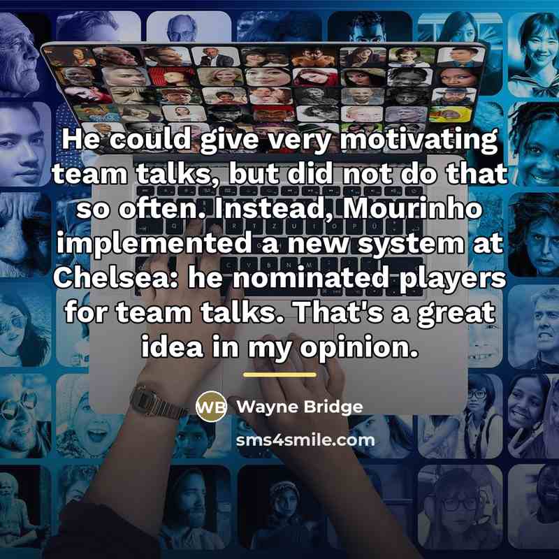“He could give very motivating team talks, but did not…” quote by Wayne Bridge