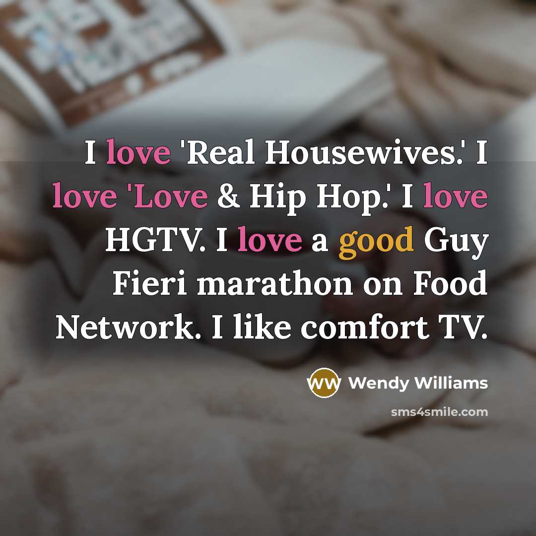 “I love 'Real Housewives.' I love 'Love & Hip Hop.'…” quote by Wendy Williams