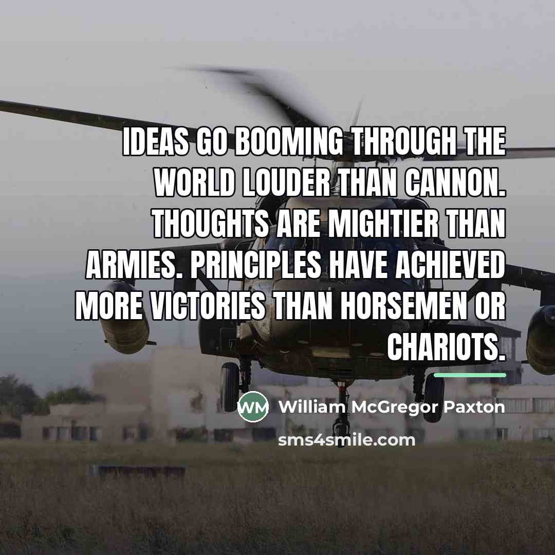 “Ideas go booming through the world louder than cannon. Thoughts…” quote by William McGregor Paxton
