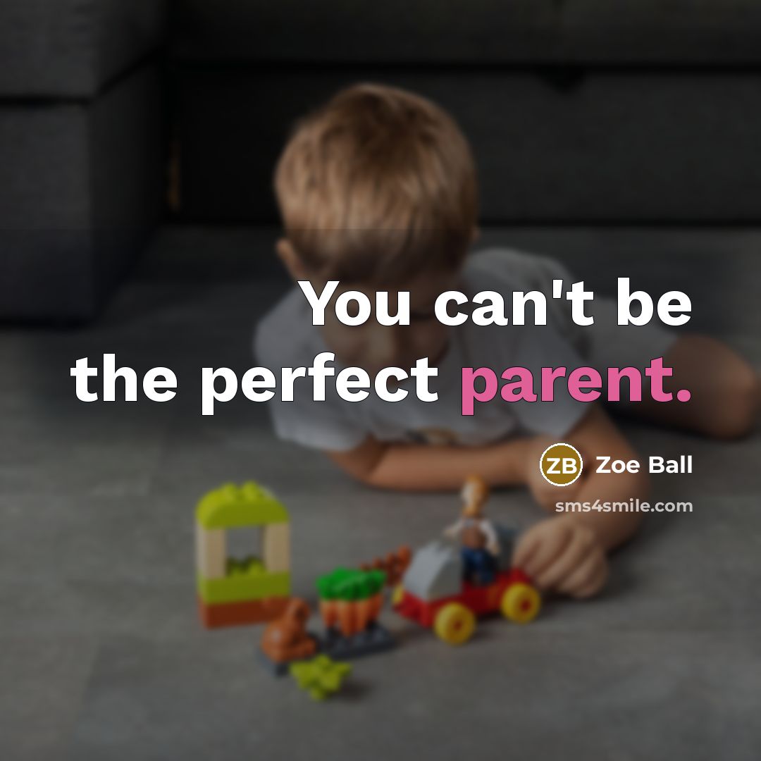 “You can't be the perfect parent.” quote by Zoe Ball
