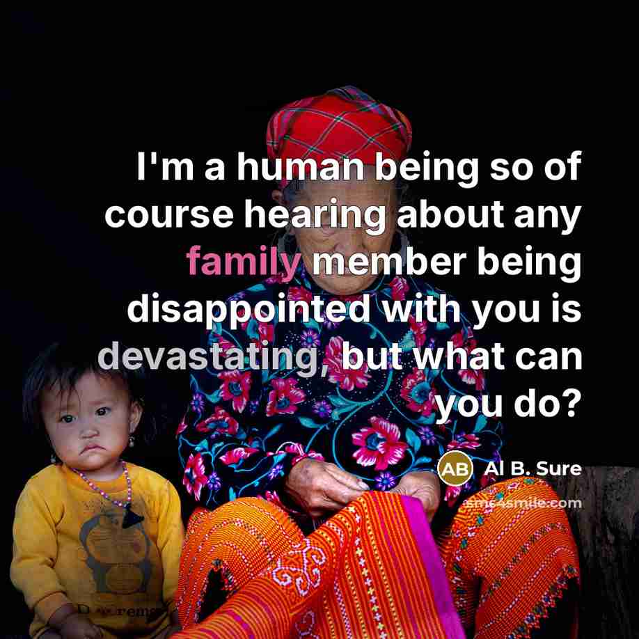 “I'm a human being so of course hearing about any…” quote by Al B. Sure