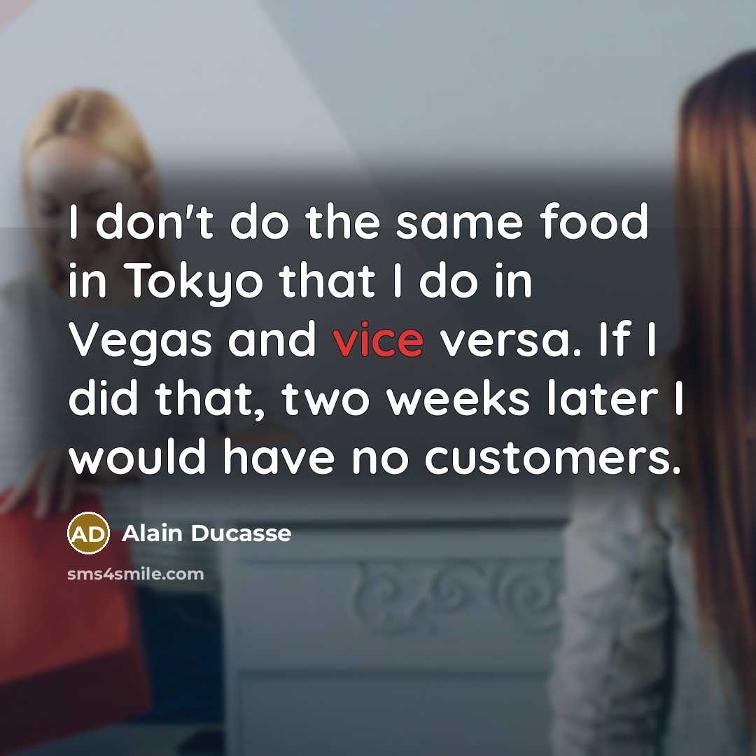 “I don't do the same food in Tokyo that I…” quote by Alain Ducasse