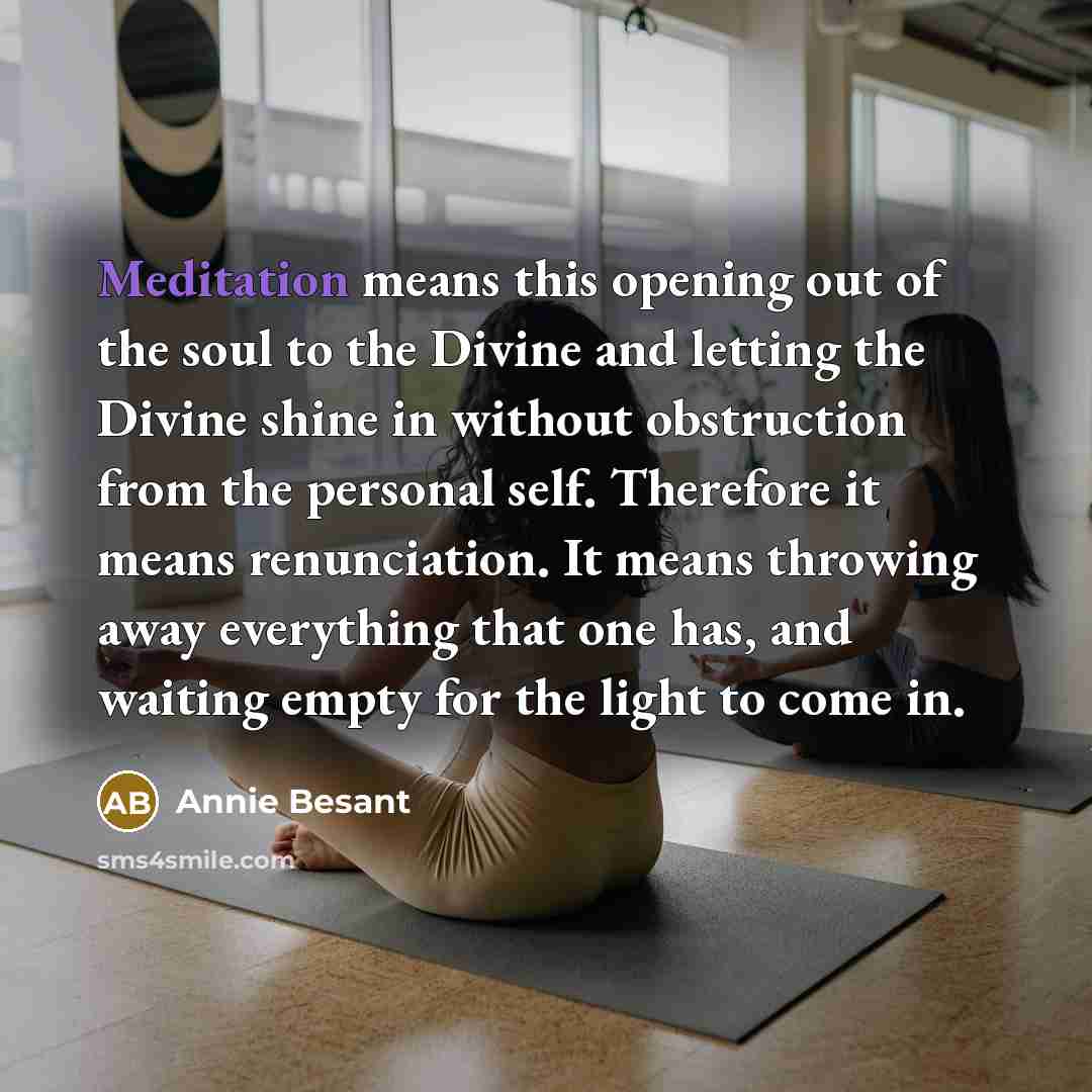 “Meditation means this opening out of the soul to the…” quote by Annie Besant
