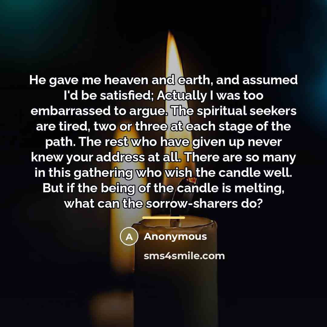 “He gave me heaven and earth, and assumed I'd be…” quote by Anonymous