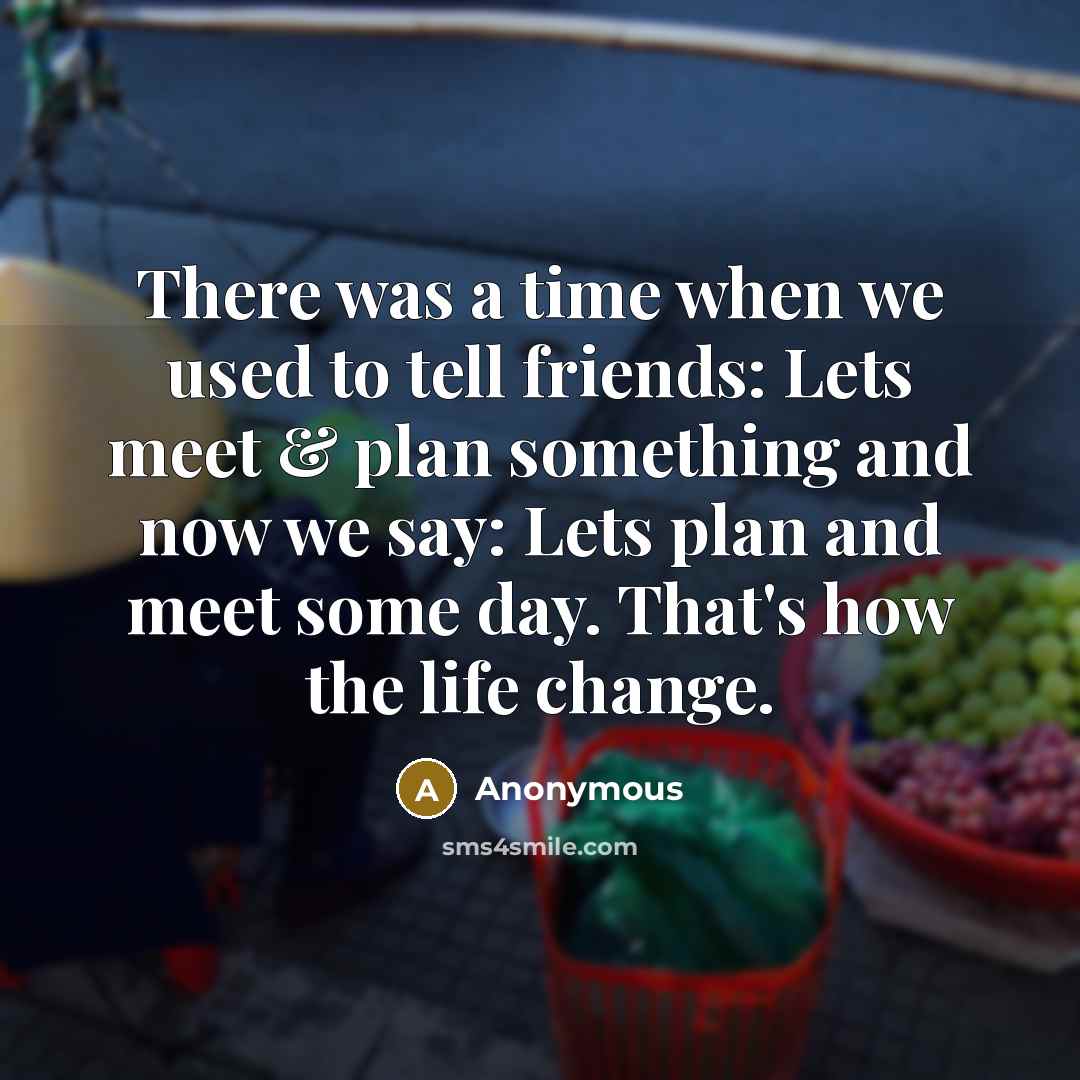 “There was a time when we used to tell friends:…” quote by Anonymous
