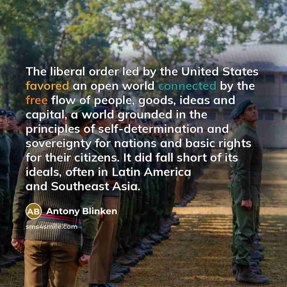 “The liberal order led by the United States favored an…” quote by Antony Blinken