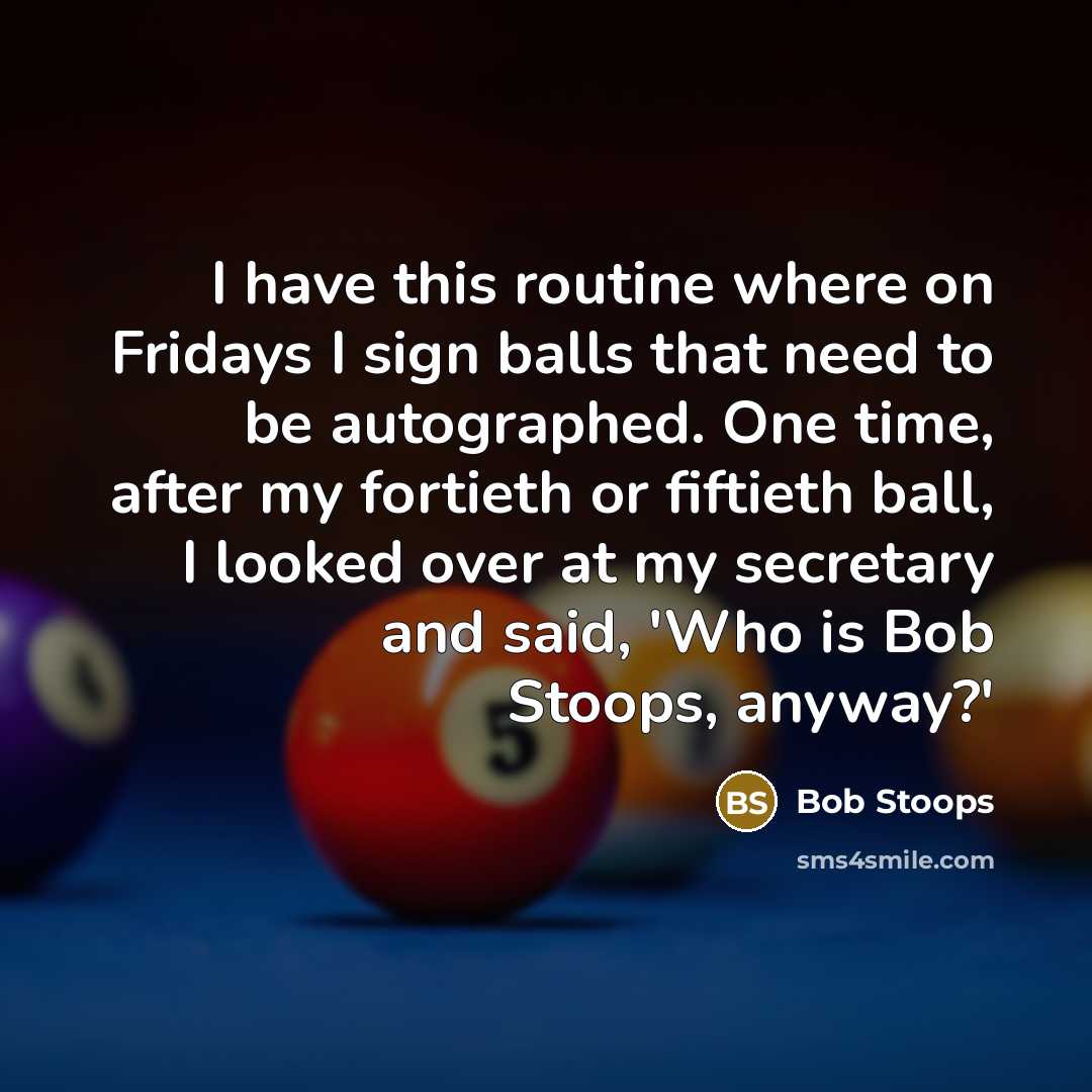 “I have this routine where on Fridays I sign balls…” quote by Bob Stoops