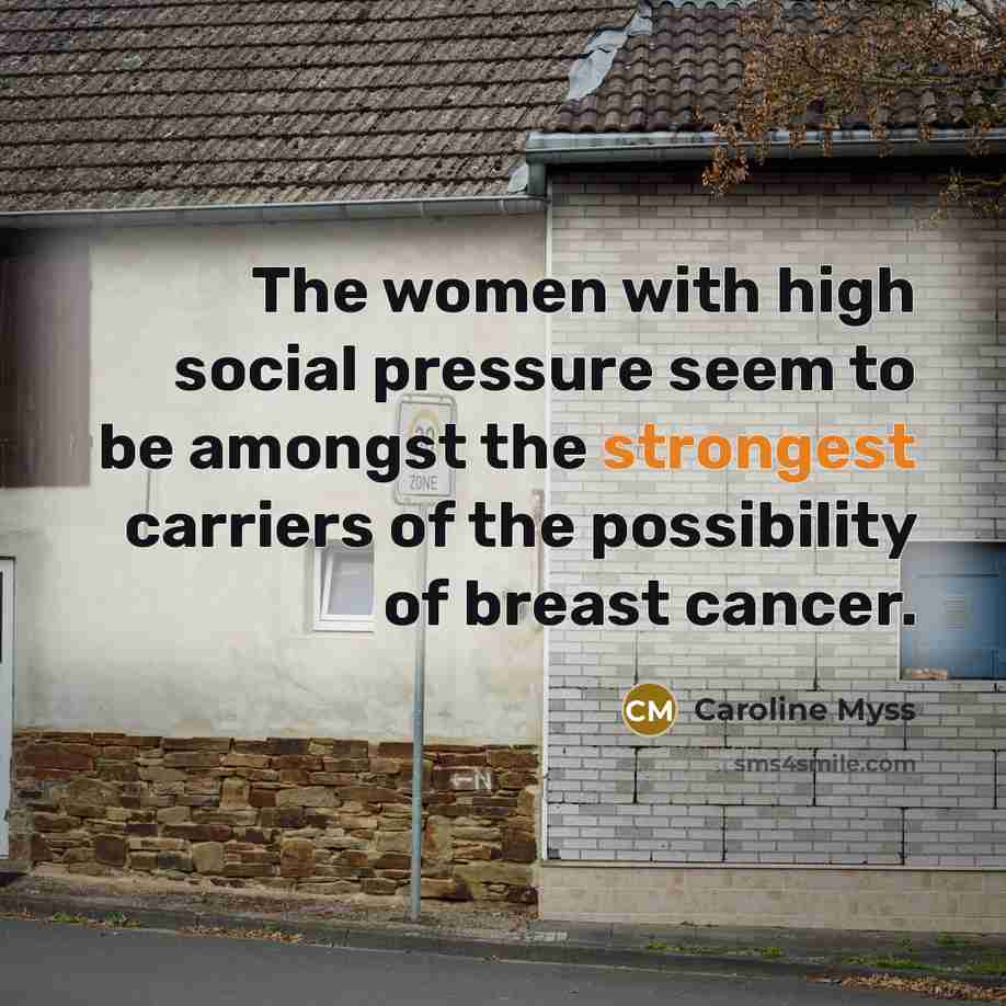 “The women with high social pressure seem to be amongst…” quote by Caroline Myss