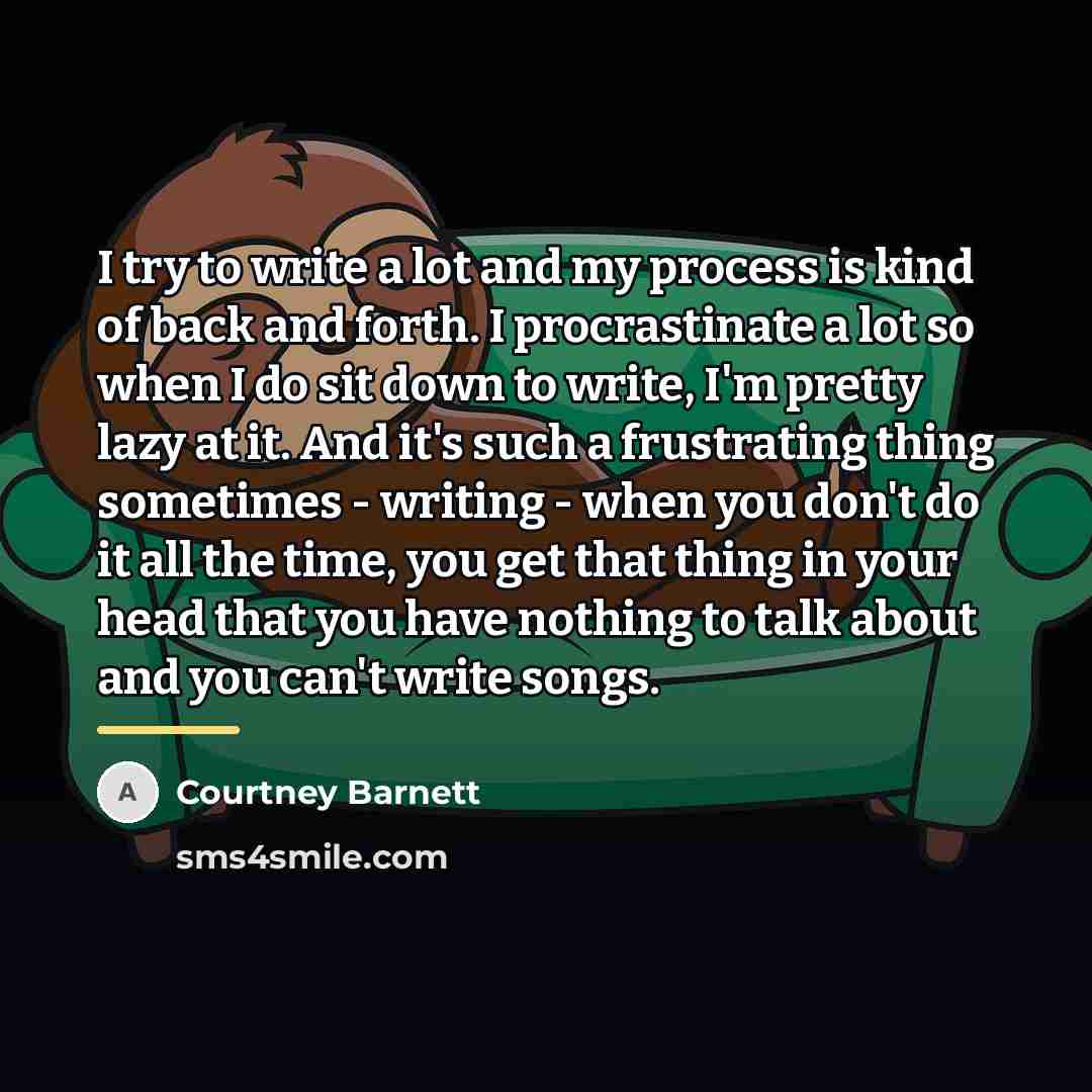 “I try to write a lot and my process is…” quote by Courtney Barnett