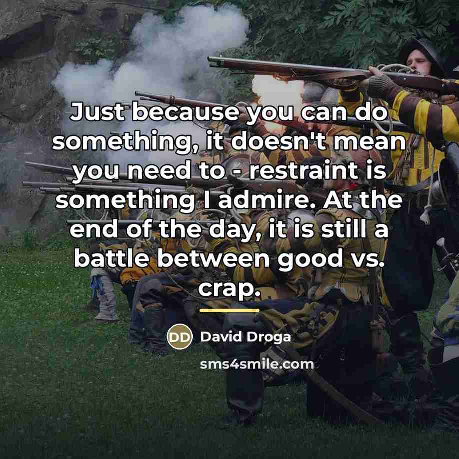 “Just because you can do something, it doesn't mean you…” quote by David Droga