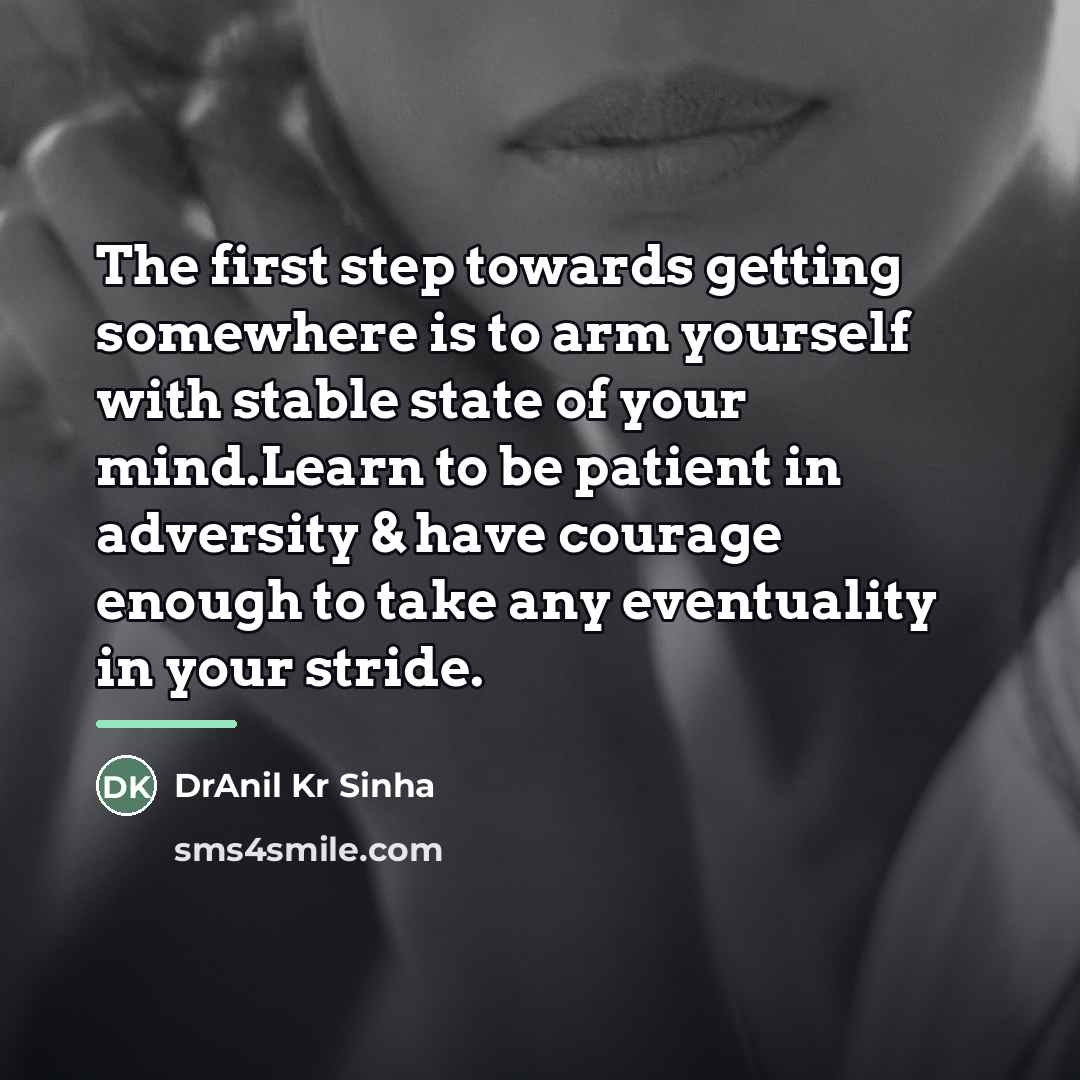 “The first step towards getting somewhere is to arm yourself…” quote by DrAnil Kr Sinha