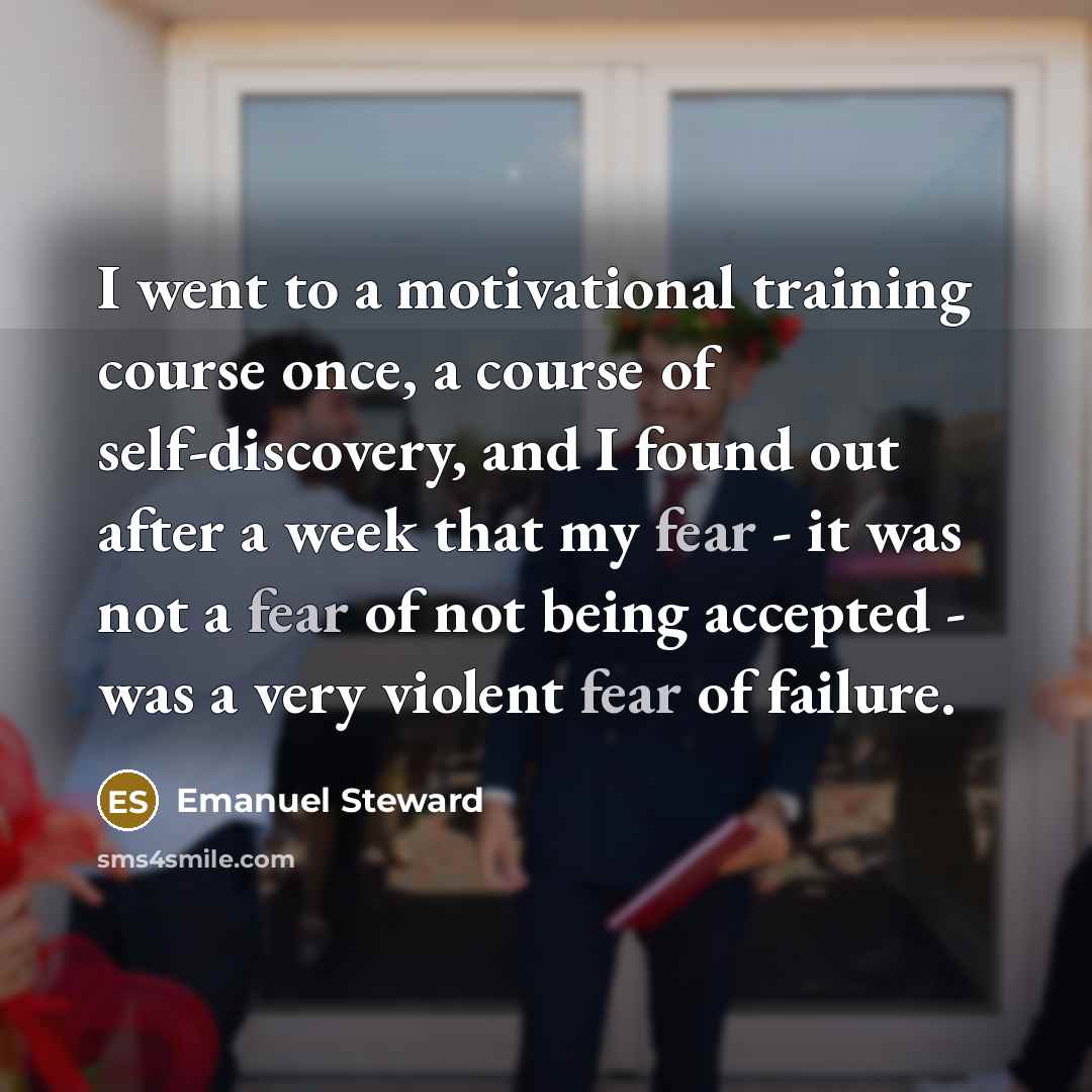 “I went to a motivational training course once, a course…” quote by Emanuel Steward