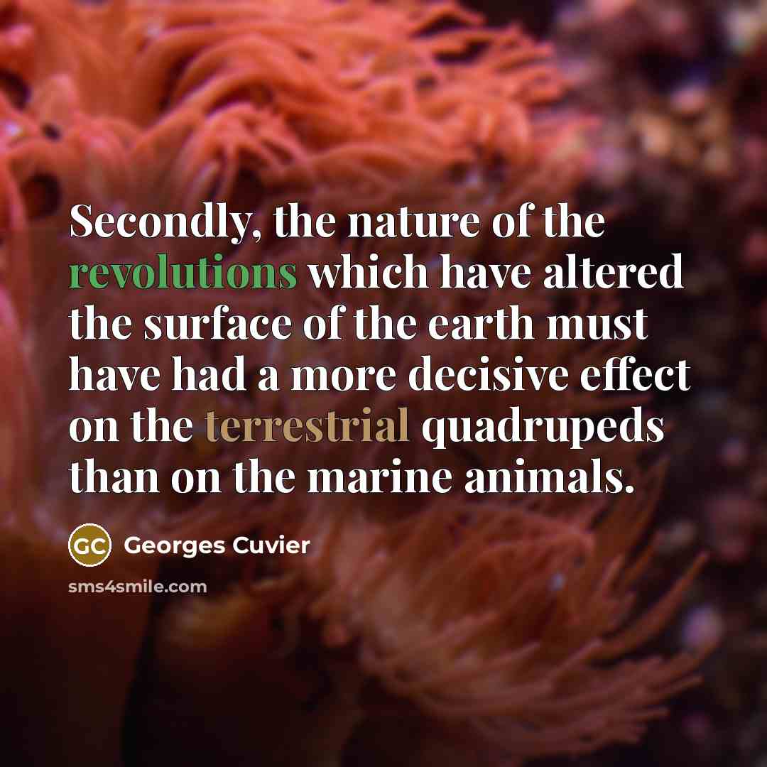 “Secondly, the nature of the revolutions which have altered the…” quote by Georges Cuvier