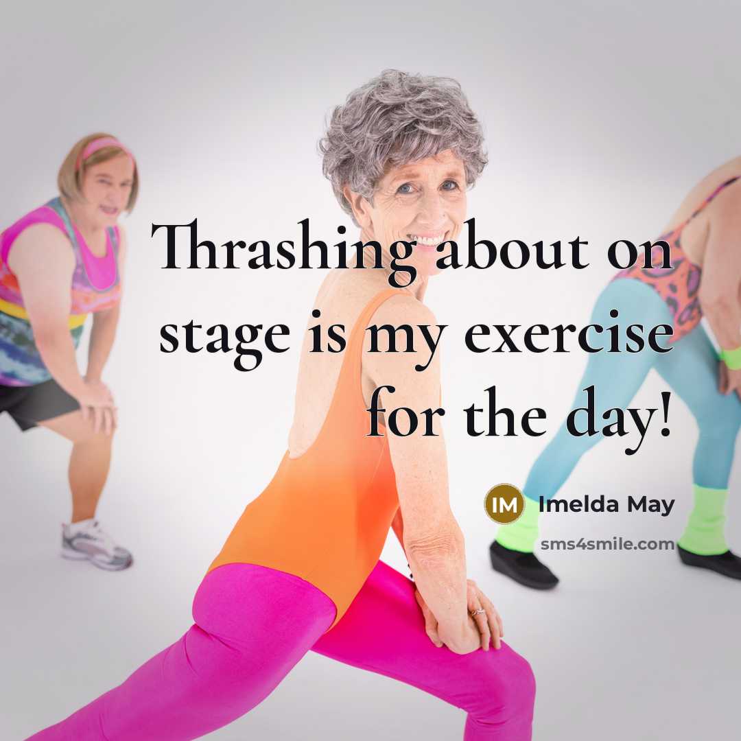 “Thrashing about on stage is my exercise for the day!…” quote by Imelda May