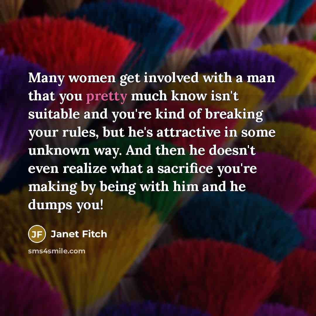 “Many women get involved with a man that you pretty…” quote by Janet Fitch