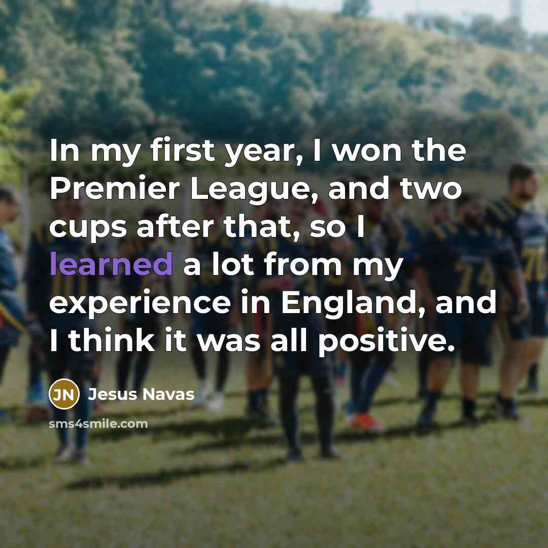 “In my first year, I won the Premier League, and…” quote by Jesus Navas