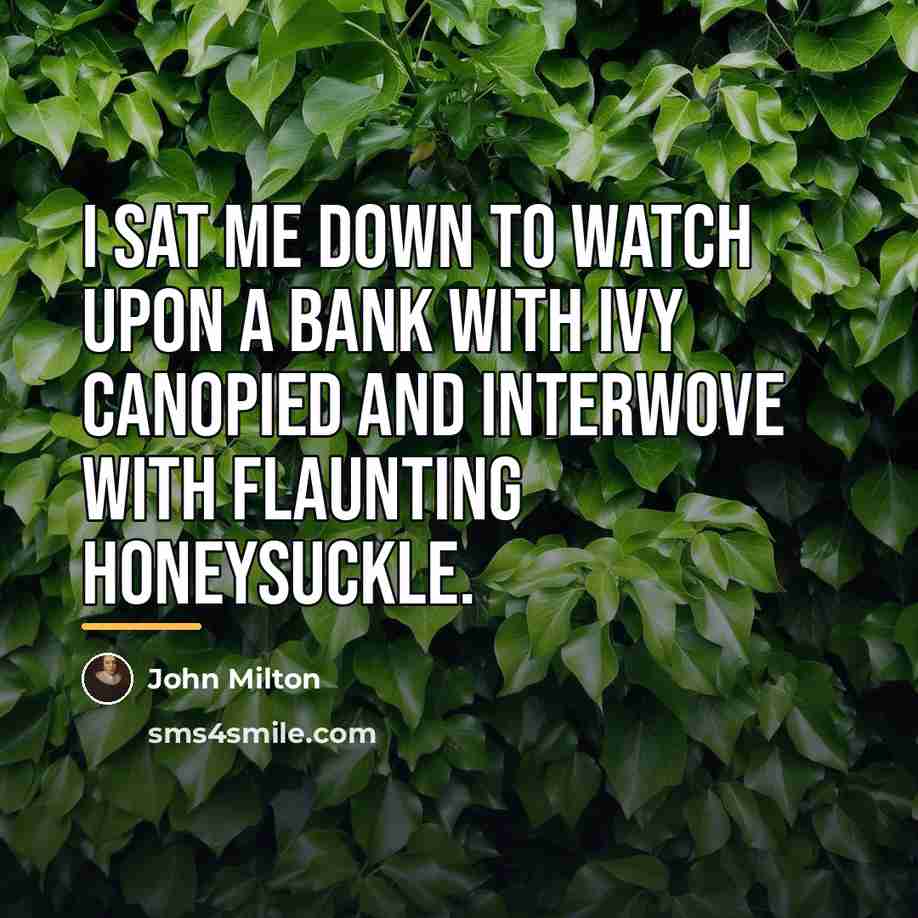 “I sat me down to watch upon a bank With…” quote by John Milton