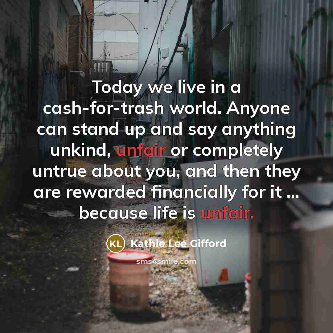 “Today we live in a cash-for-trash world. Anyone can stand…” quote by Kathie Lee Gifford