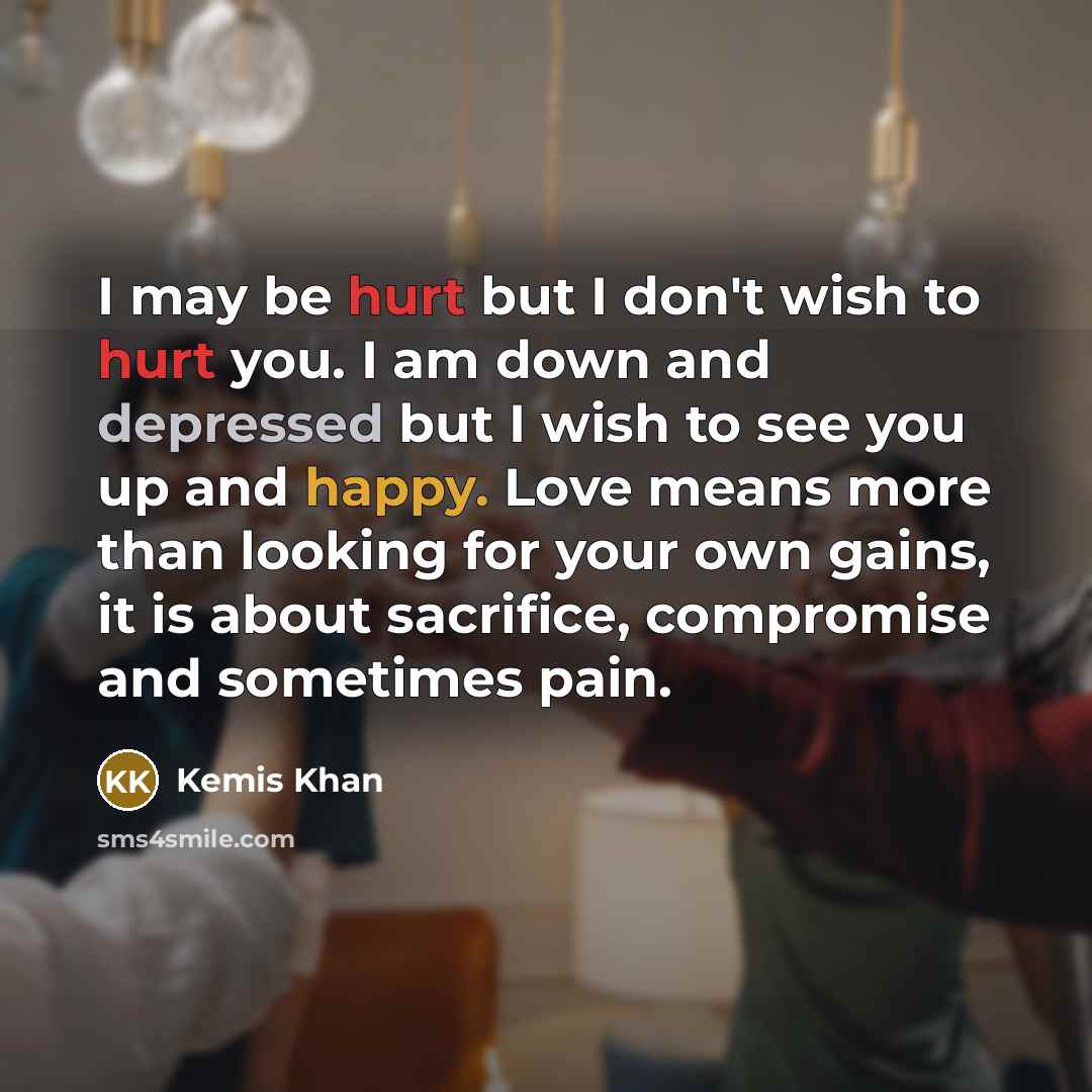 “I may be hurt but I don't wish to hurt…” quote by Kemis Khan