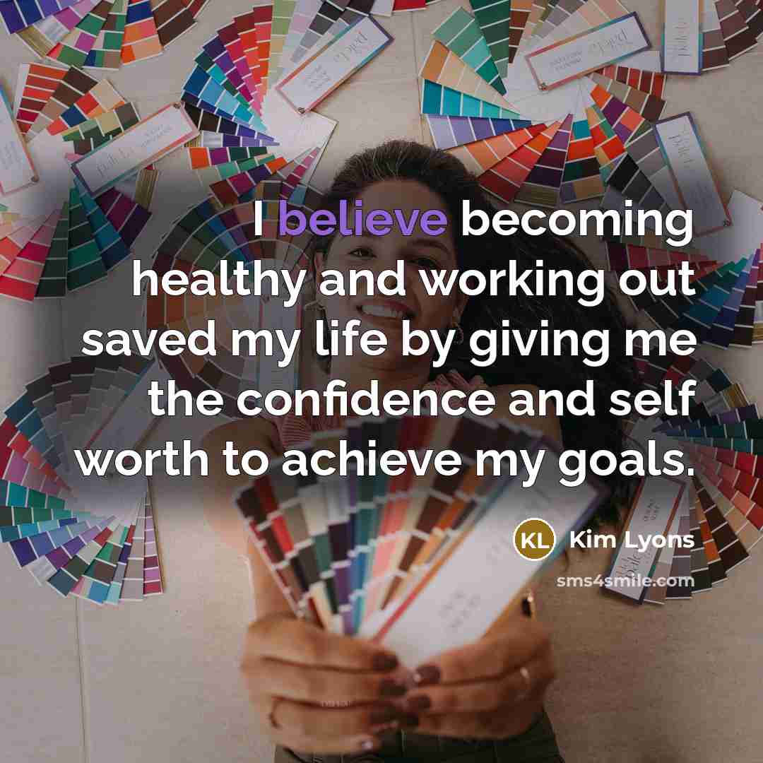 “I believe becoming healthy and working out saved my life…” quote by Kim Lyons