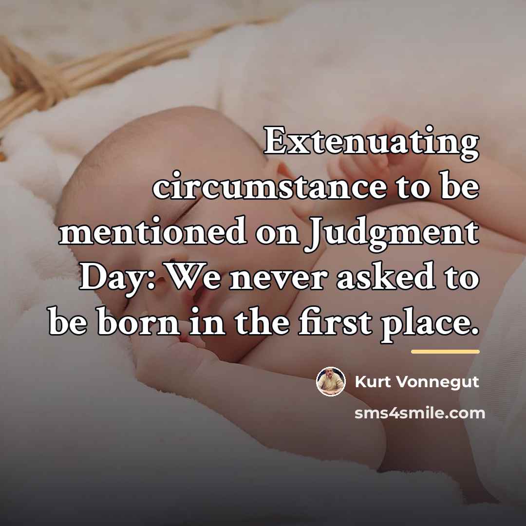 “Extenuating circumstance to be mentioned on Judgment Day: We never…” quote by Kurt Vonnegut