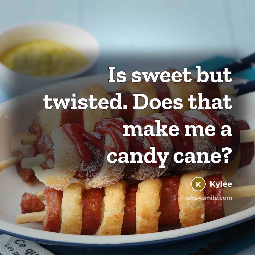 “Is sweet but twisted. Does that make me a candy…” quote by Kylee