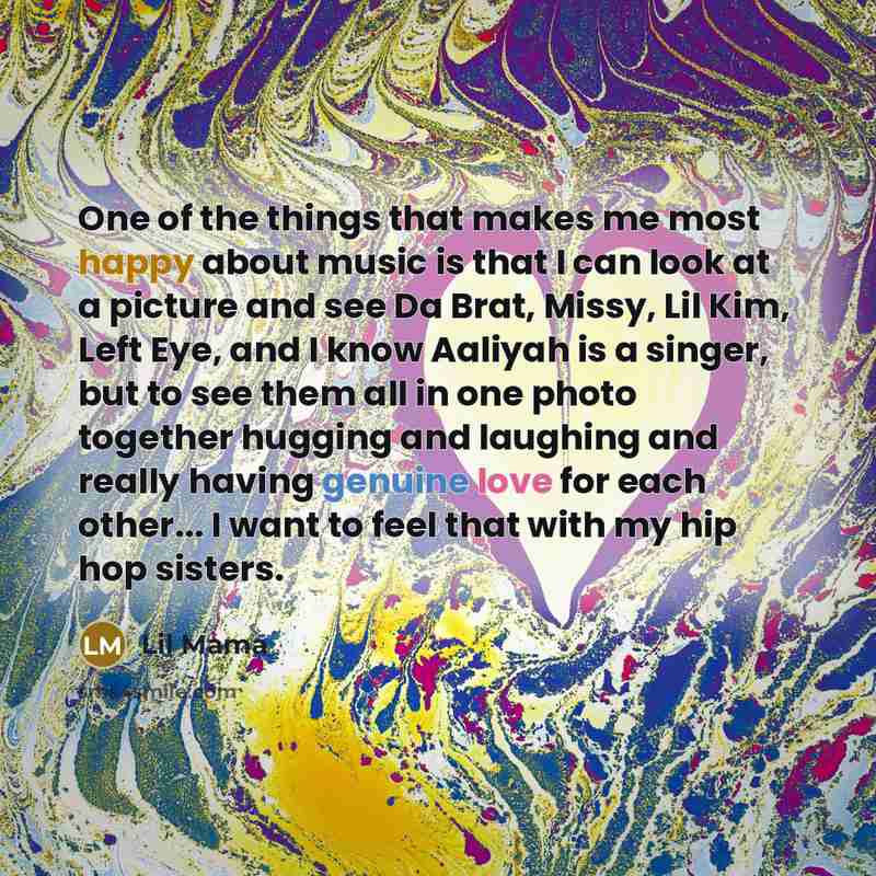 “One of the things that makes me most happy about…” quote by Lil Mama