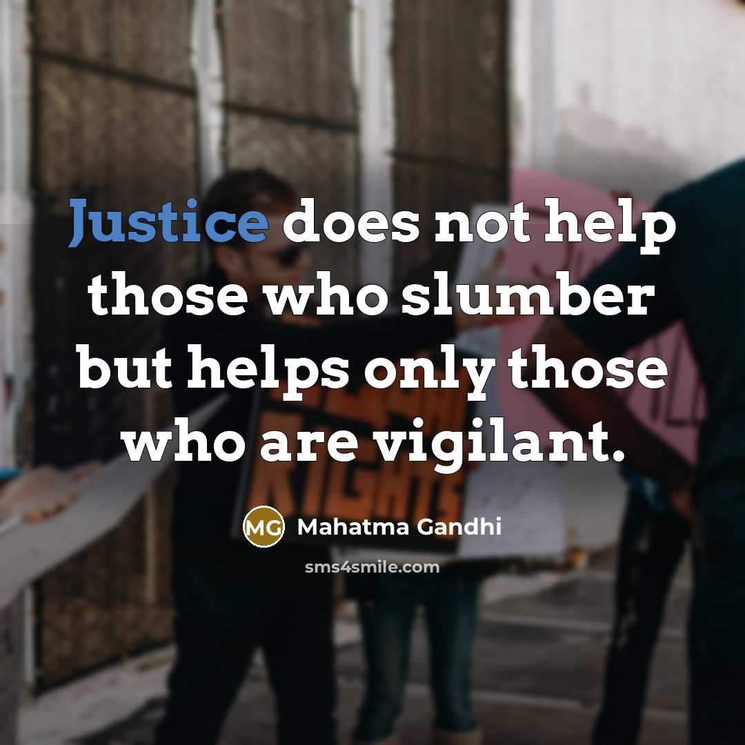 “Justice does not help those who slumber but helps only…” quote by Mahatma Gandhi