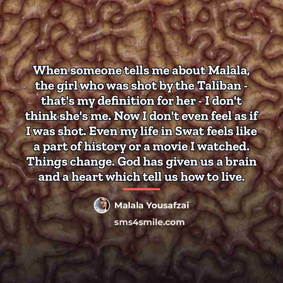 “When someone tells me about Malala, the girl who was…” quote by Malala Yousafzai