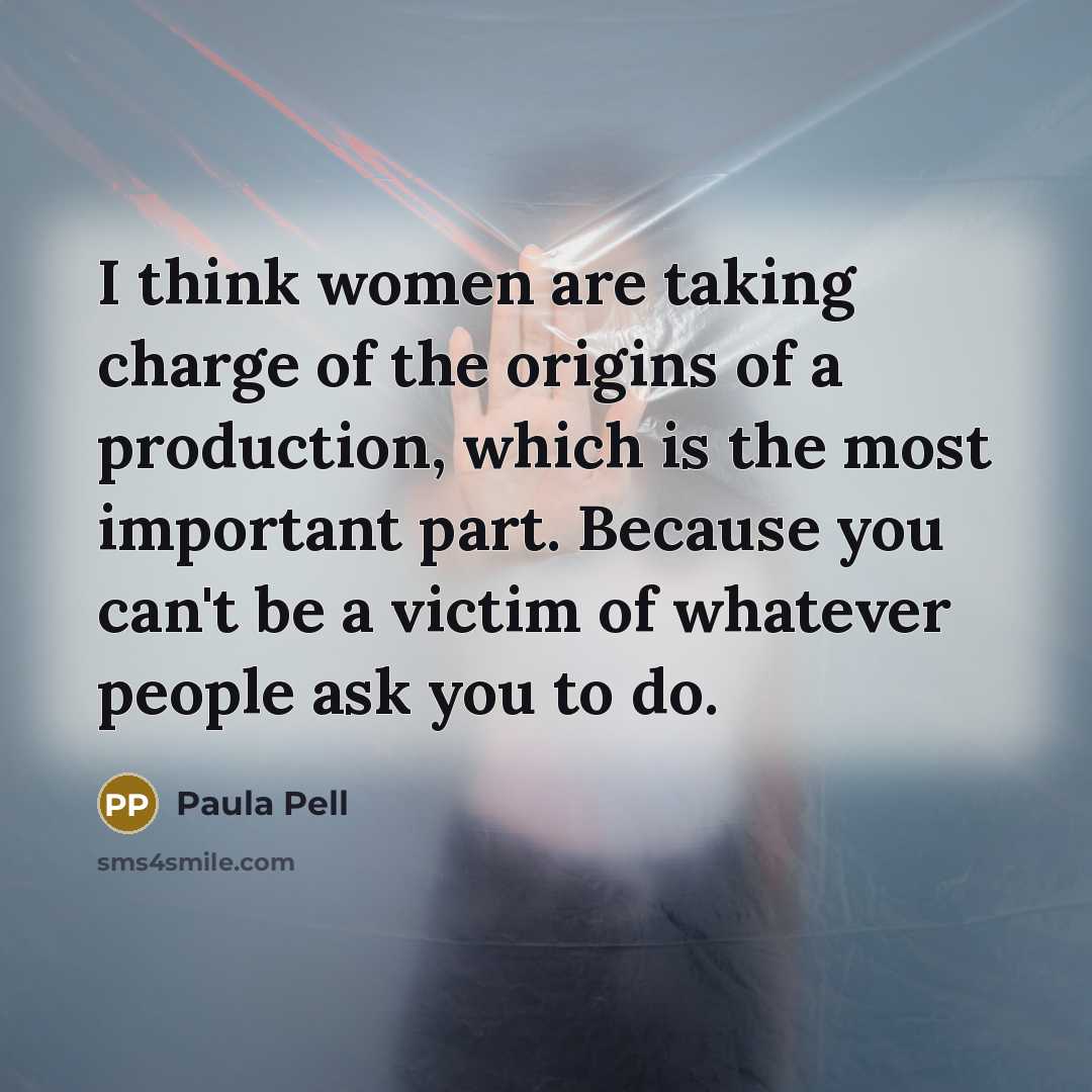 “I think women are taking charge of the origins of…” quote by Paula Pell