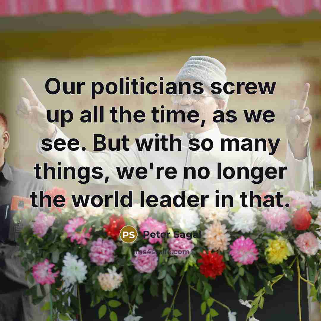 “Our politicians screw up all the time, as we see.…” quote by Peter Sagal