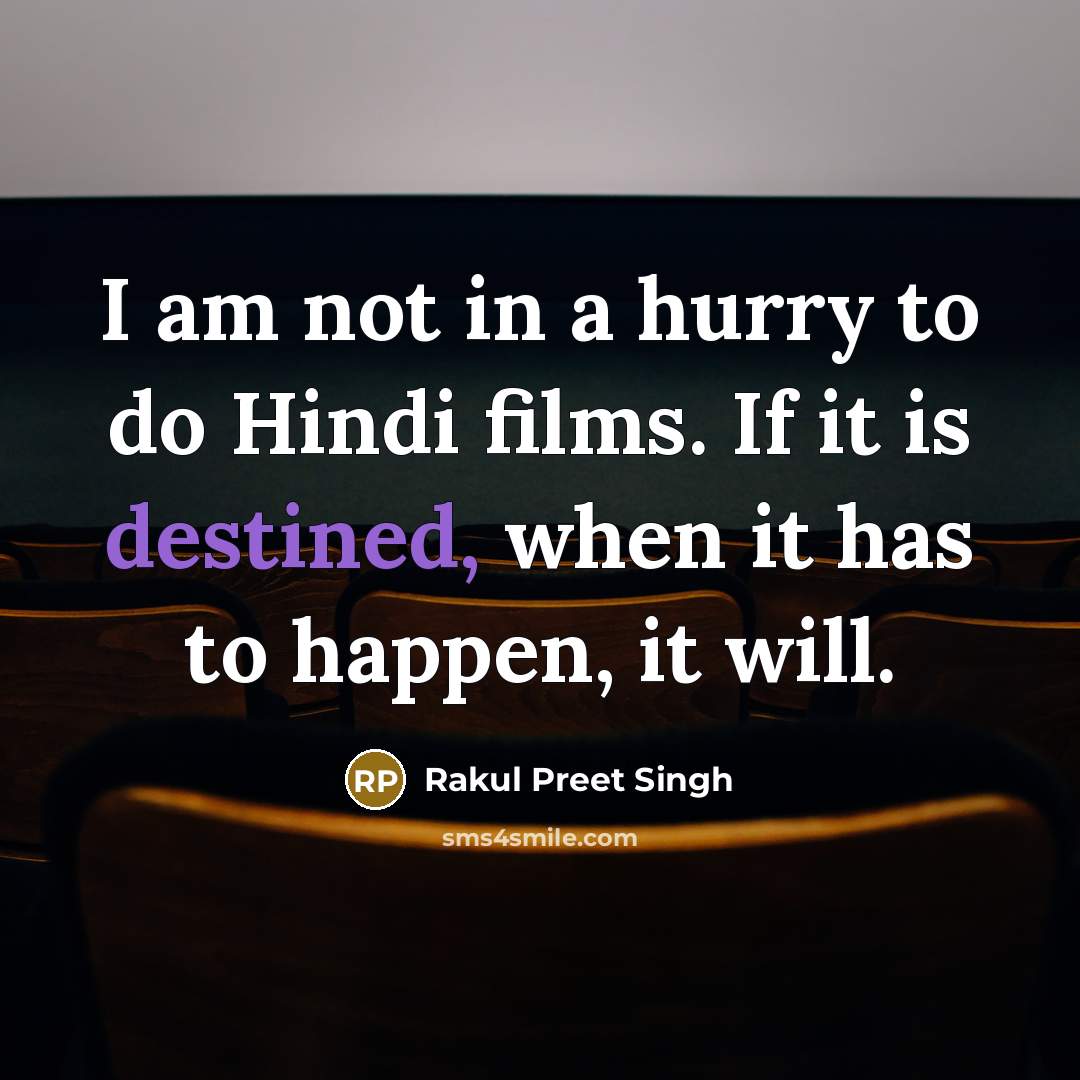 “I am not in a hurry to do Hindi films.…” quote by Rakul Preet Singh